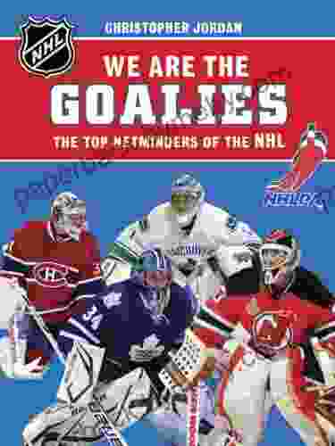 We Are the Goalies: THE NHLPA/NHL S TOP NETMINDERS (NHLPA/NHL We Are the Players Series)