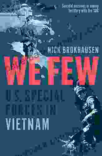 We Few: U S Special Forces In Vietnam