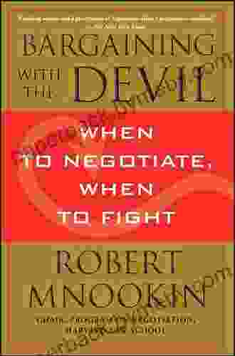 Bargaining With The Devil: When To Negotiate When To Fight