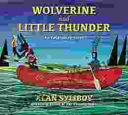 Wolverine and Little Thunder: A Story of the First Canoe