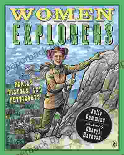 Women Explorers: Perils Pistols and Petticoats